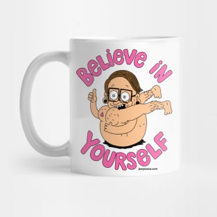 BELIEVE IN YOURSELF Mug